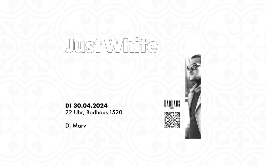 Just White – Tanz in den Mai Special